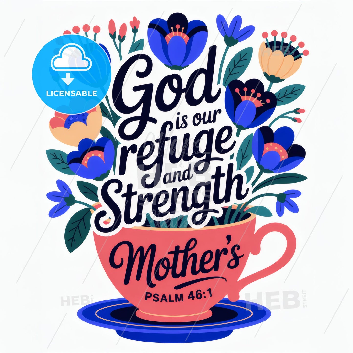 Beautiful Floral Design with Inspirational Mother's Day Message and Psalm 46:1 for Home or Office Decor.