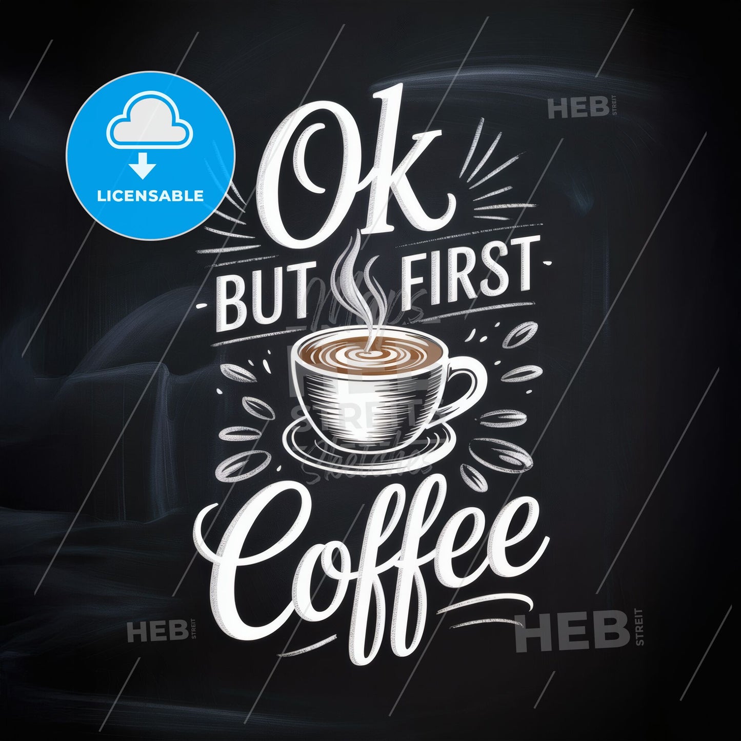 Chalkboard Design: 'Ok, But First Coffee' with Illustrative Coffee Cup and Swirling Steam