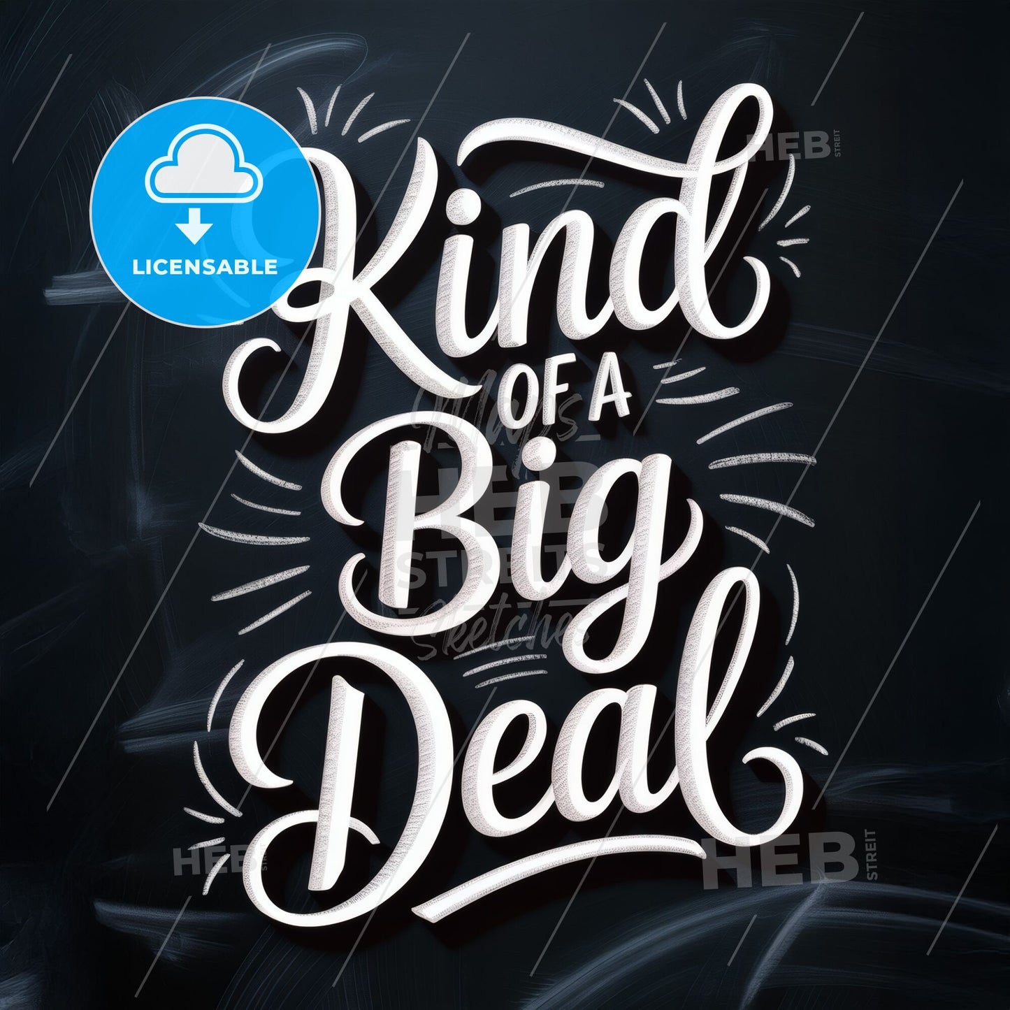 Chalkboard Style Typography: Celebrating Being 'Kind of a Big Deal' with Elegant Script and Fun Accents.