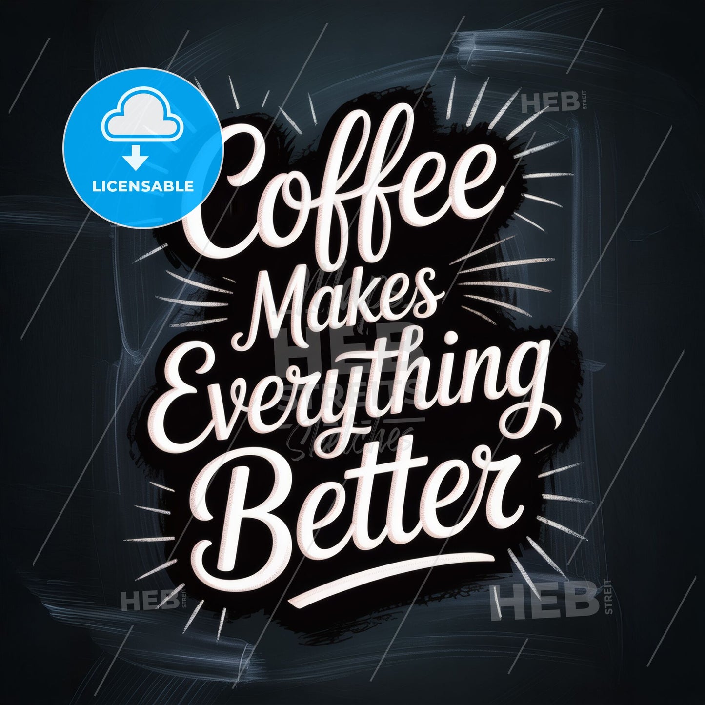 Coffee Makes Everything Better: A Stylish Typography Design for Coffee Enthusiasts and Motivational Lovers.