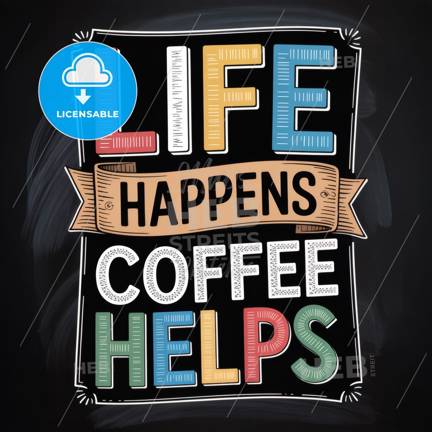 Life Happens, Coffee Helps: Motivational Chalkboard Art for Coffee Lovers