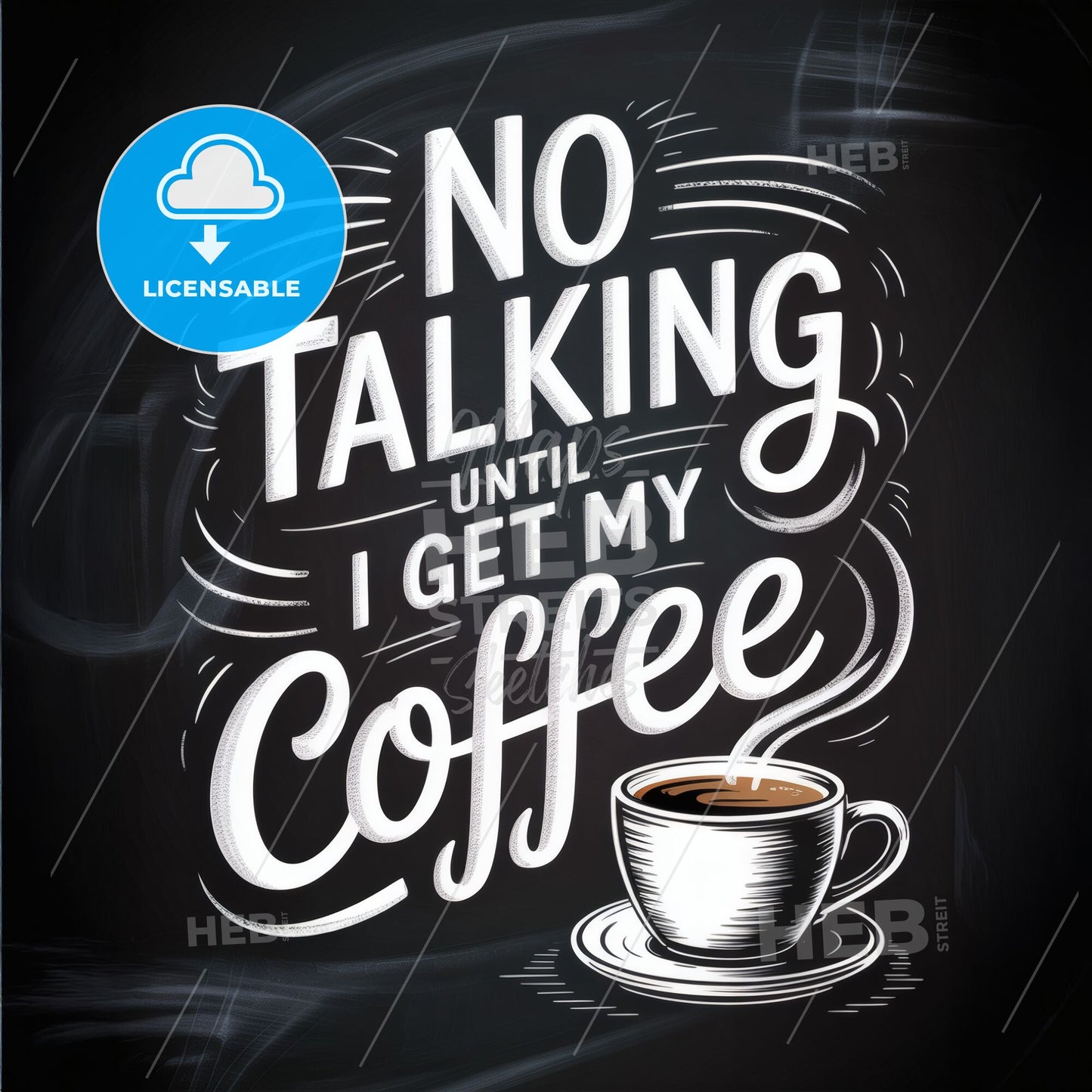 Quirky Coffee Quote: No Talking Until I Get My Coffee - Perfect for Café or Coffee Lovers’ Decor.
