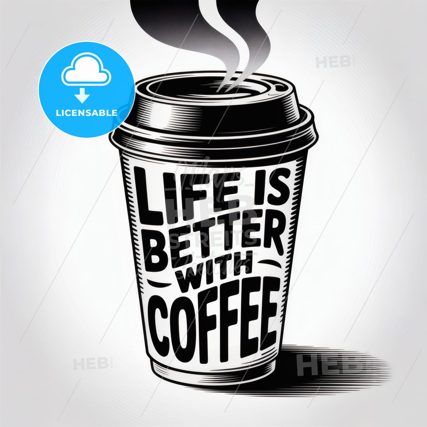 Stylish Coffee Cup Illustration with Inspirational Quote: 'Life is Better with Coffee' in Black and White.
