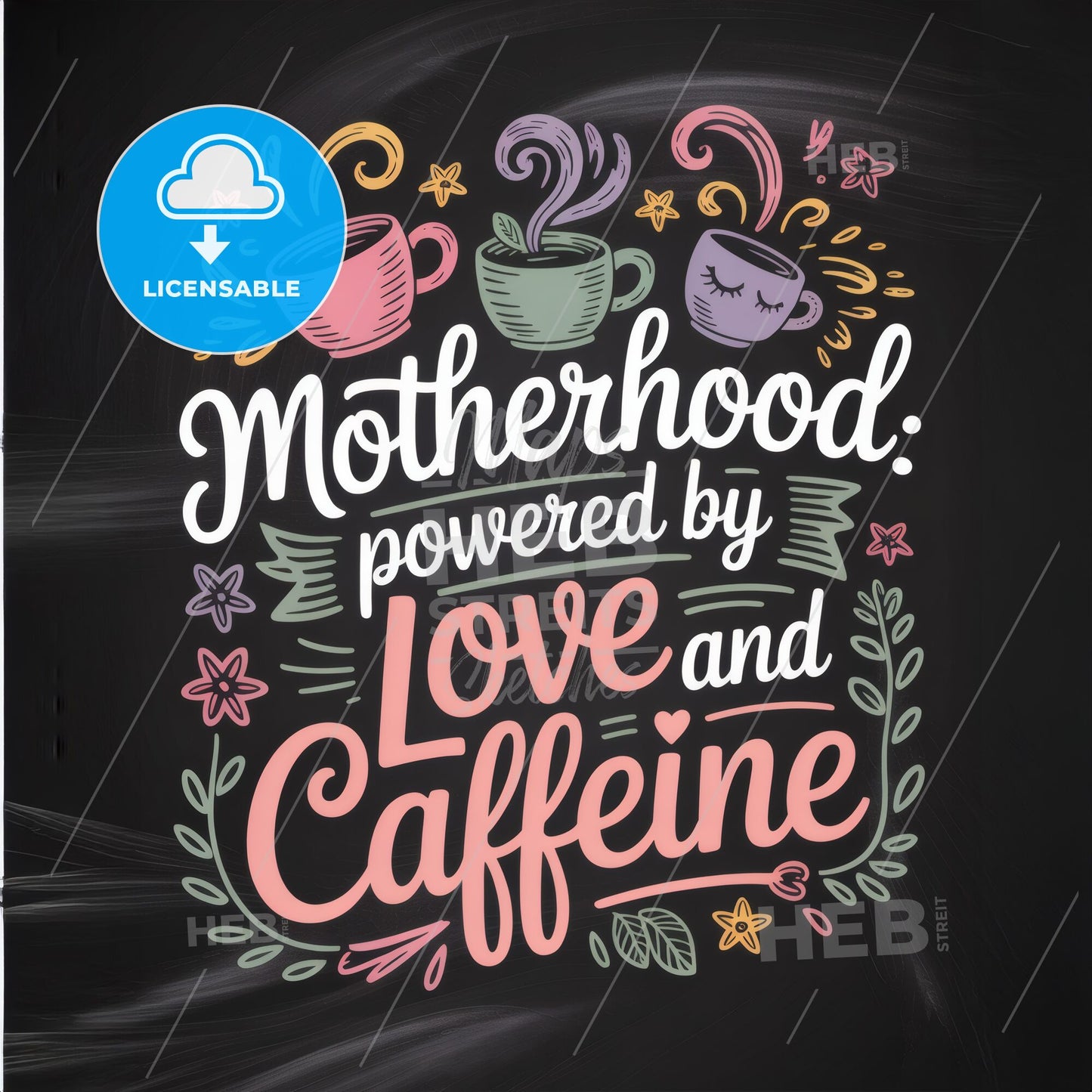 Whimsical Design Celebrating Motherhood, Love, and Caffeine with Playful Coffee Cups and Floral Elements.