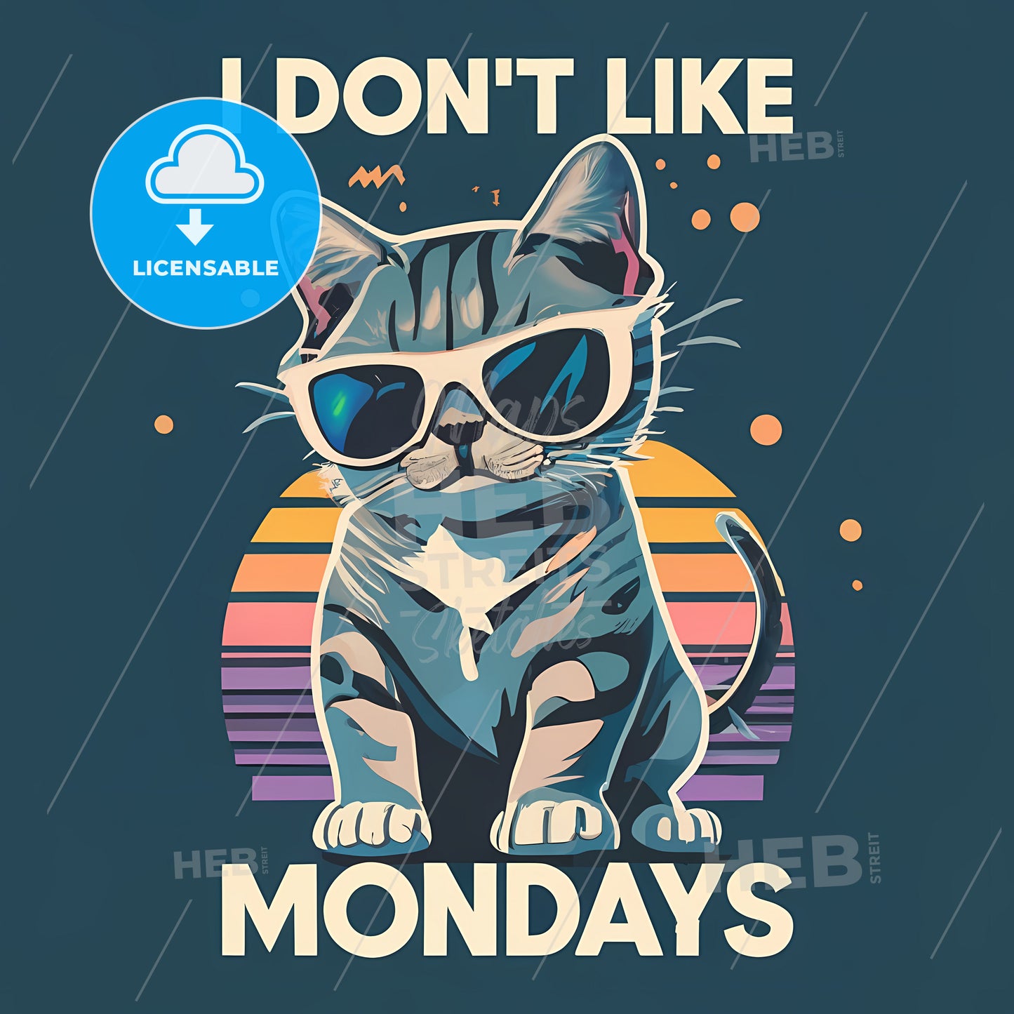 I Dont Like Mondays - A Cat Wearing Sunglasses And A Sunset