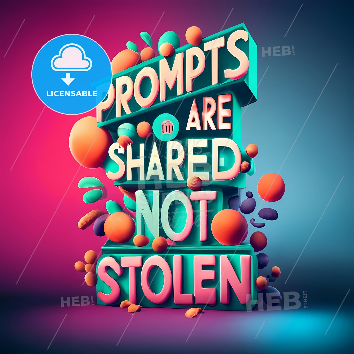 Prompts Are Shared, Not Stolen - A Colorful Text With Orange And Pink Balls