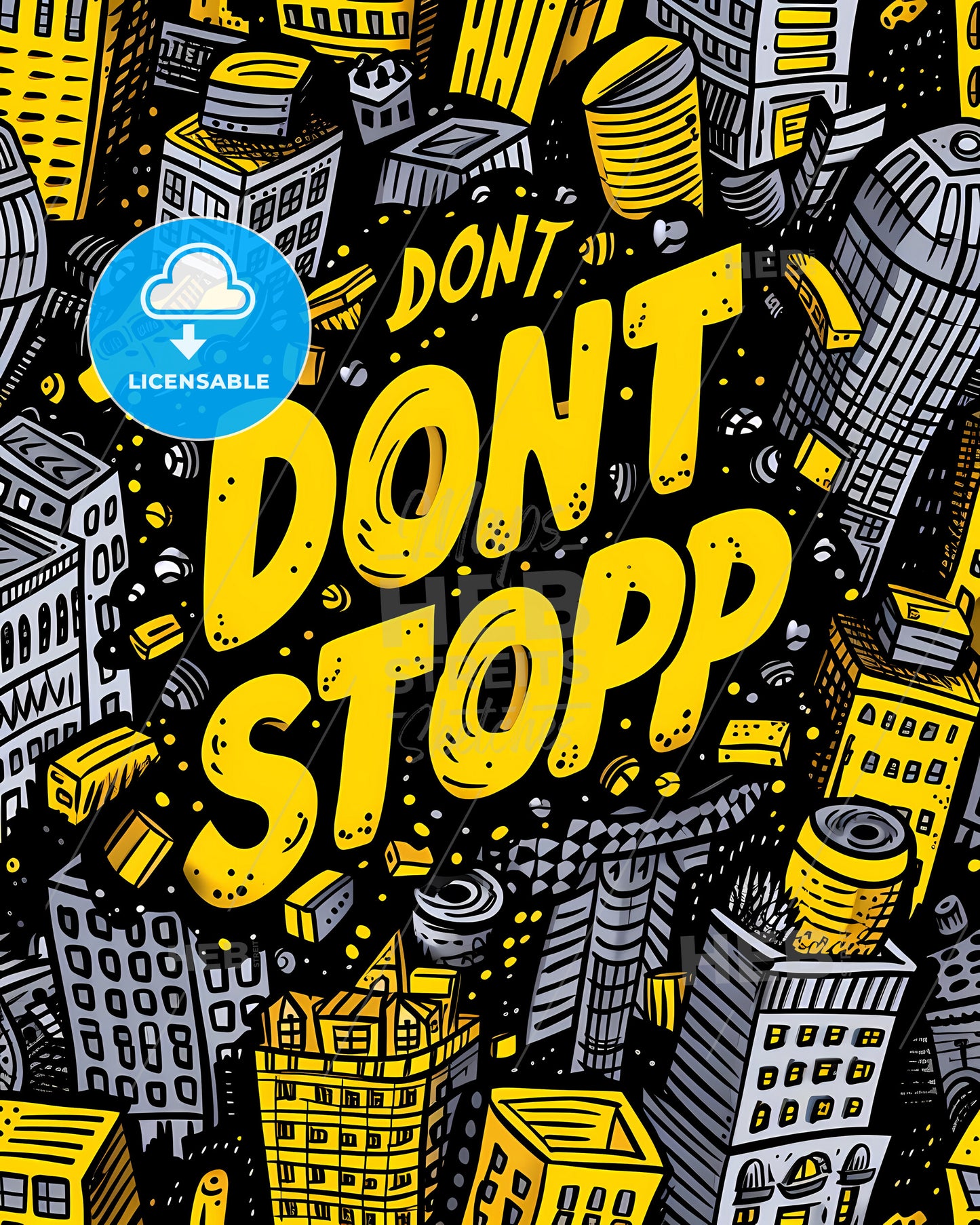 Repeated Pattern Of The Word Dont Stop In Hand-Writting Graffiti-Style - A Yellow And Black Doodle Of Buildings And Words