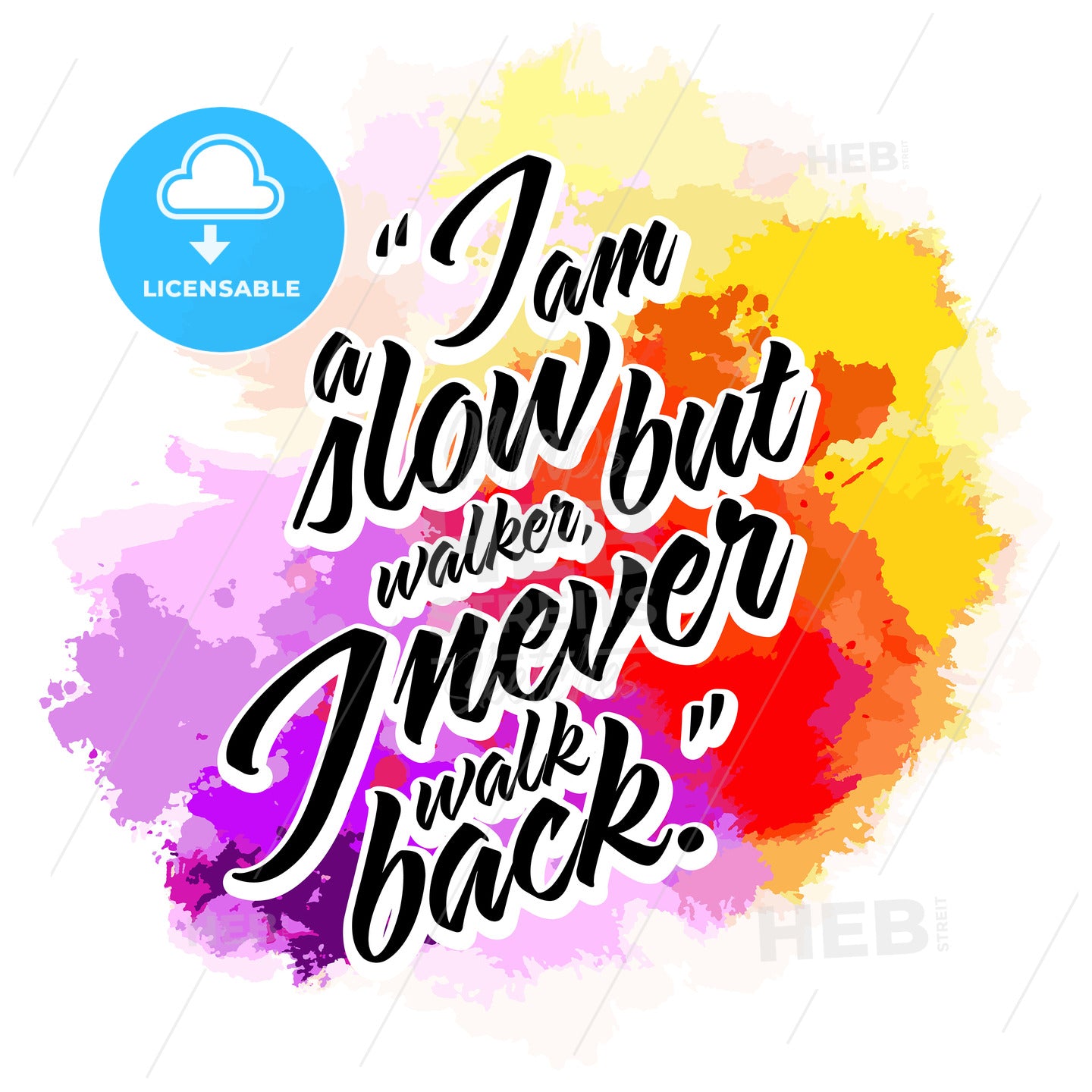 I Am A Slow Walker, But I Never Walk Back. Lettering Design