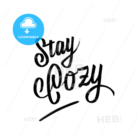 Stay Cozy. Written phrase, lettering by hand. – instant download