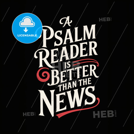 A Psalm Reader - Inspirational Quote on Wisdom Print Template.