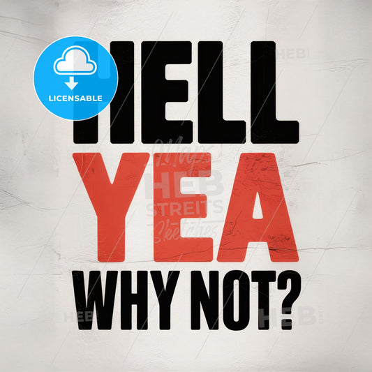 Bold Minimalist Print: 'HELL YEA WHY NOT?' - Retro Typographic Art for Impact