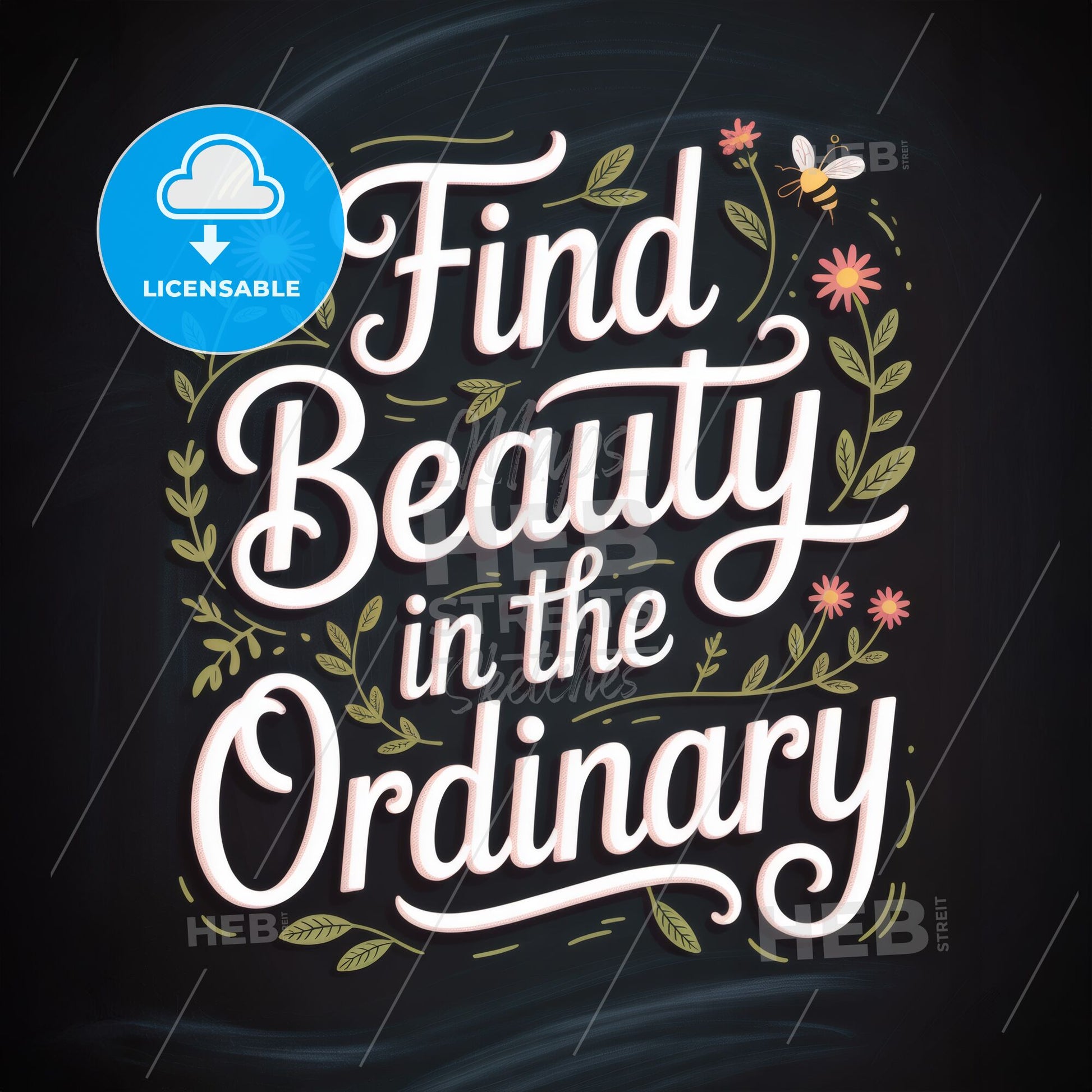 Celebrating the Extraordinary: Embrace Beauty in Everyday Moments with Whimsical Typography and Floral Design.