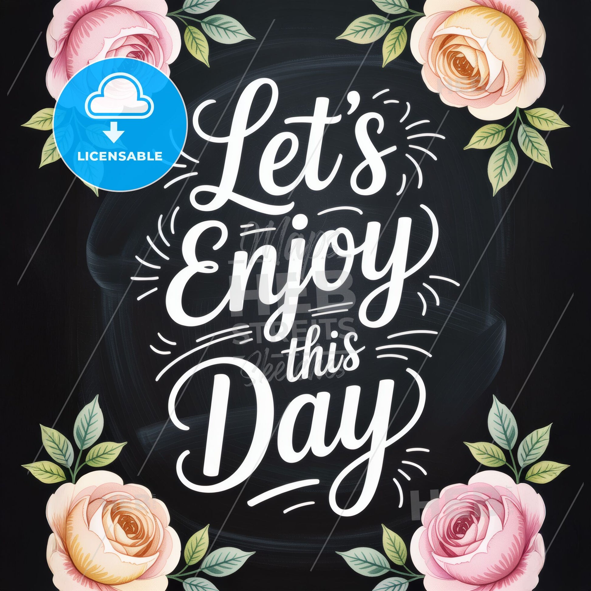 Chalkboard Design with Floral Accents: Let's Enjoy This Day Motivation Quote