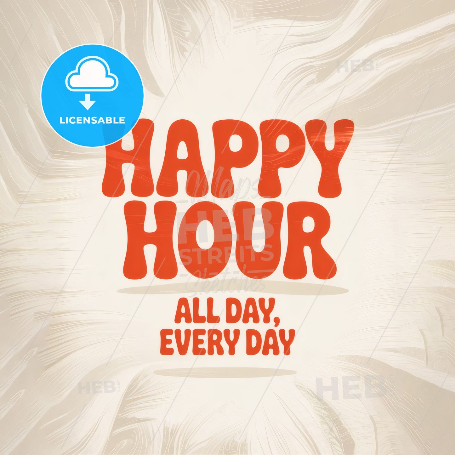 Cheerful Happy Hour Promotion: Enjoy All Day, Every Day for Endless Fun and Relaxation.