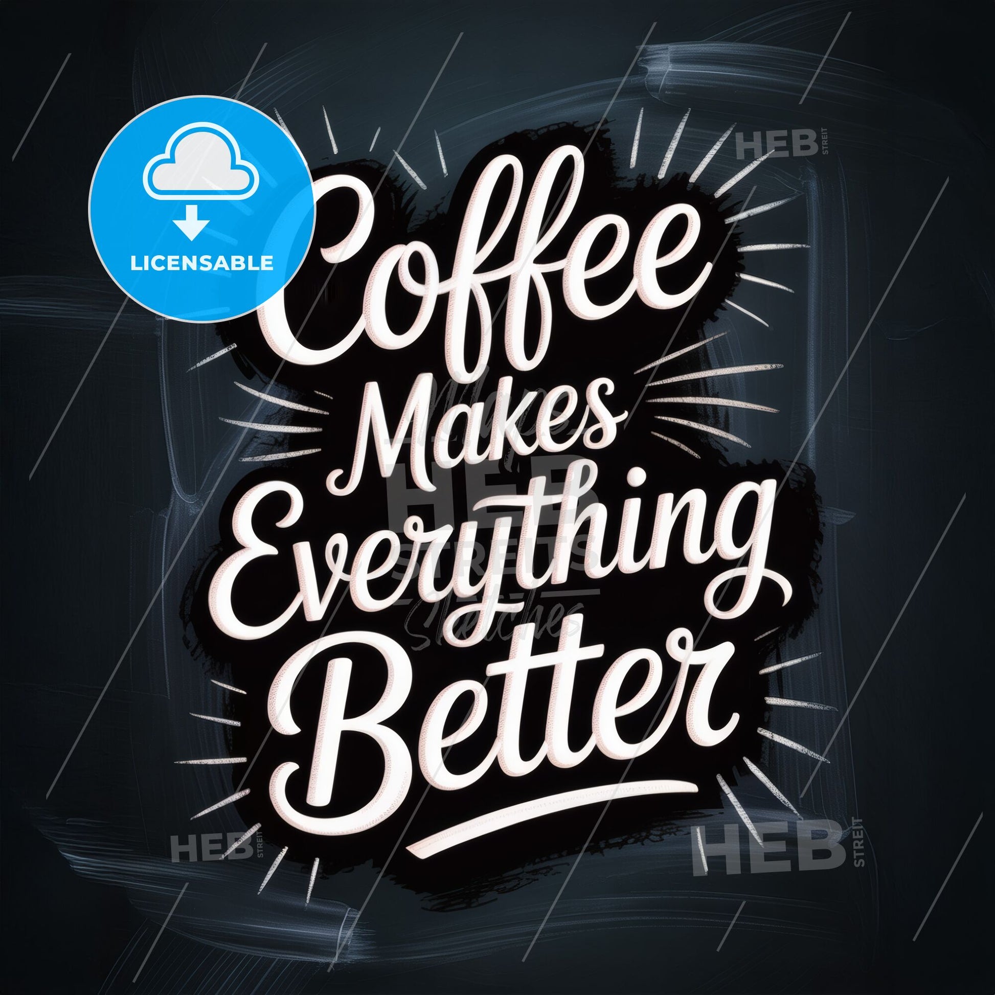 Coffee Makes Everything Better: A Stylish Typography Design for Coffee Enthusiasts and Motivational Lovers.