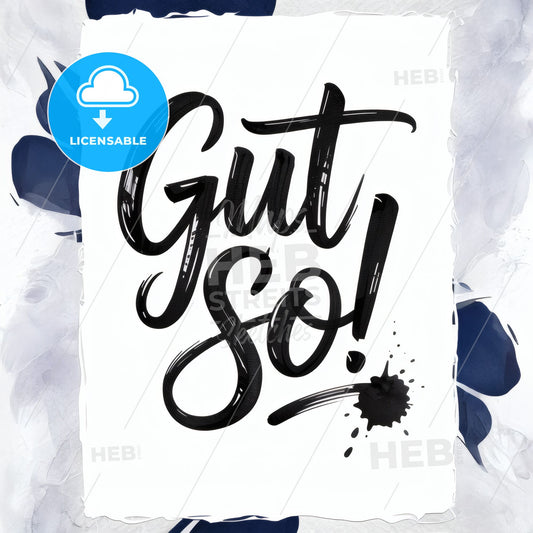 Dynamic 'Gut So!' Typography Art Print – Minimalist Black & White Brush Lettering