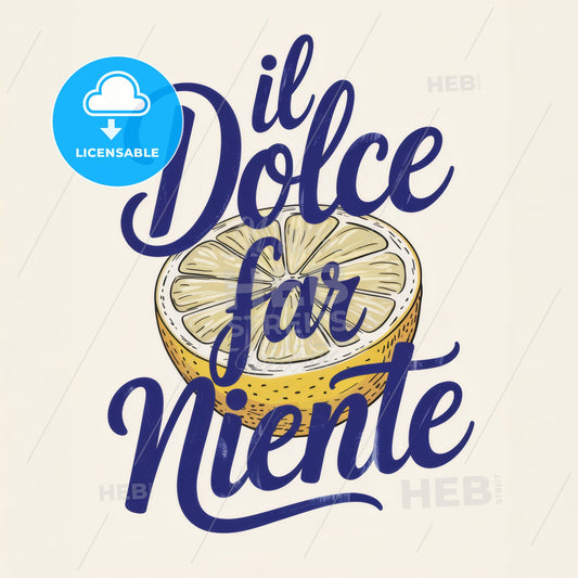 Elegant 'Il Dolce Far Niente' Print with Hand-Drawn Lemon Slice Illustration