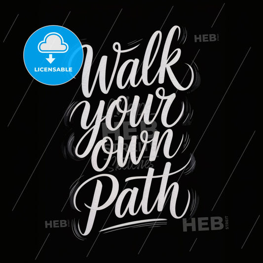 Embrace Individuality: Striking Black & White 'Walk Your Own Path' Art Print