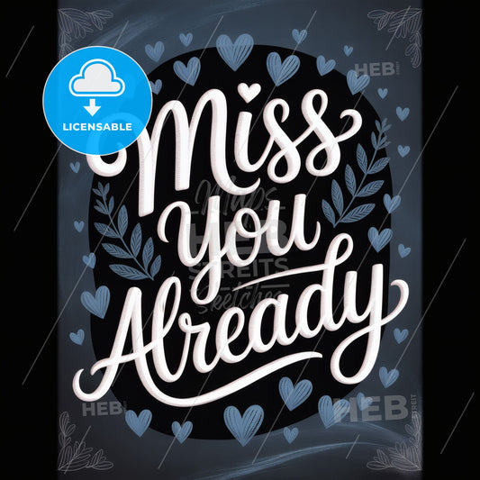 Heartfelt Typography Art with 'Miss You Already' Surrounded by Delicate Floral and Heart Illustrations.