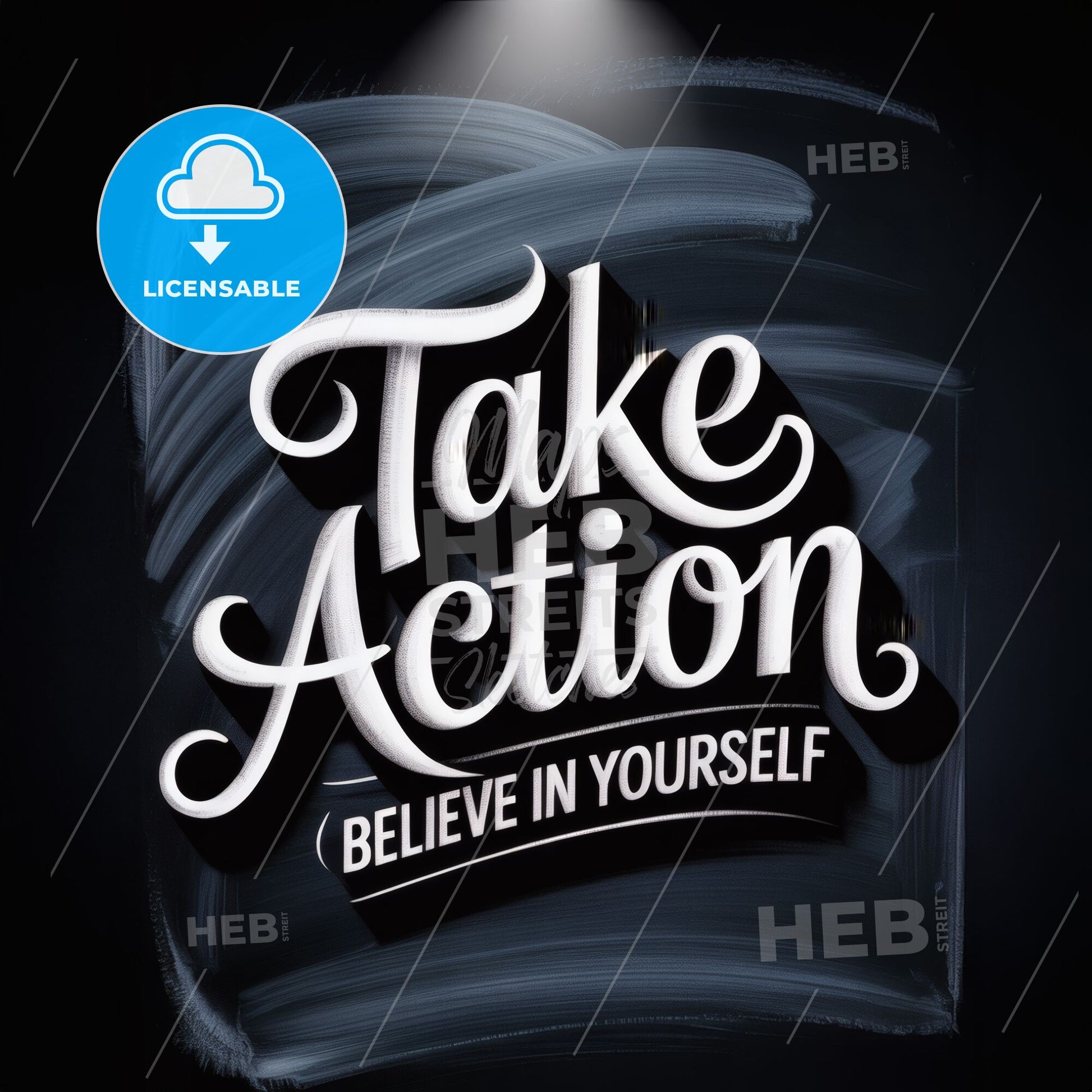 Inspirational Motivational Poster: Take Action and Believe in Yourself with Artistic Typography on Dark Background.