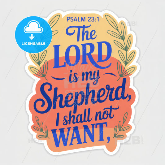 Inspirational Typography Art Featuring Psalm 23:1 - 'The Lord is My Shepherd, I Shall Not Want.'