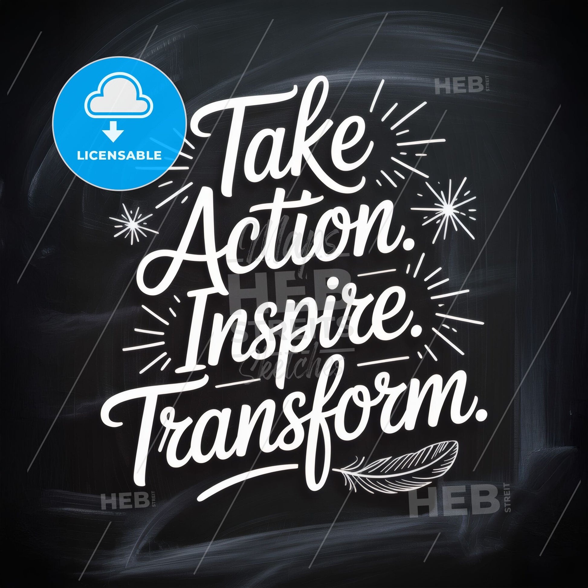Motivational Chalkboard Design: Take Action, Inspire Change, Transform Your Life.