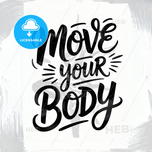 Move Your Body: Vintage-Inspired Handwritten Typography Art for Bold Home Decor