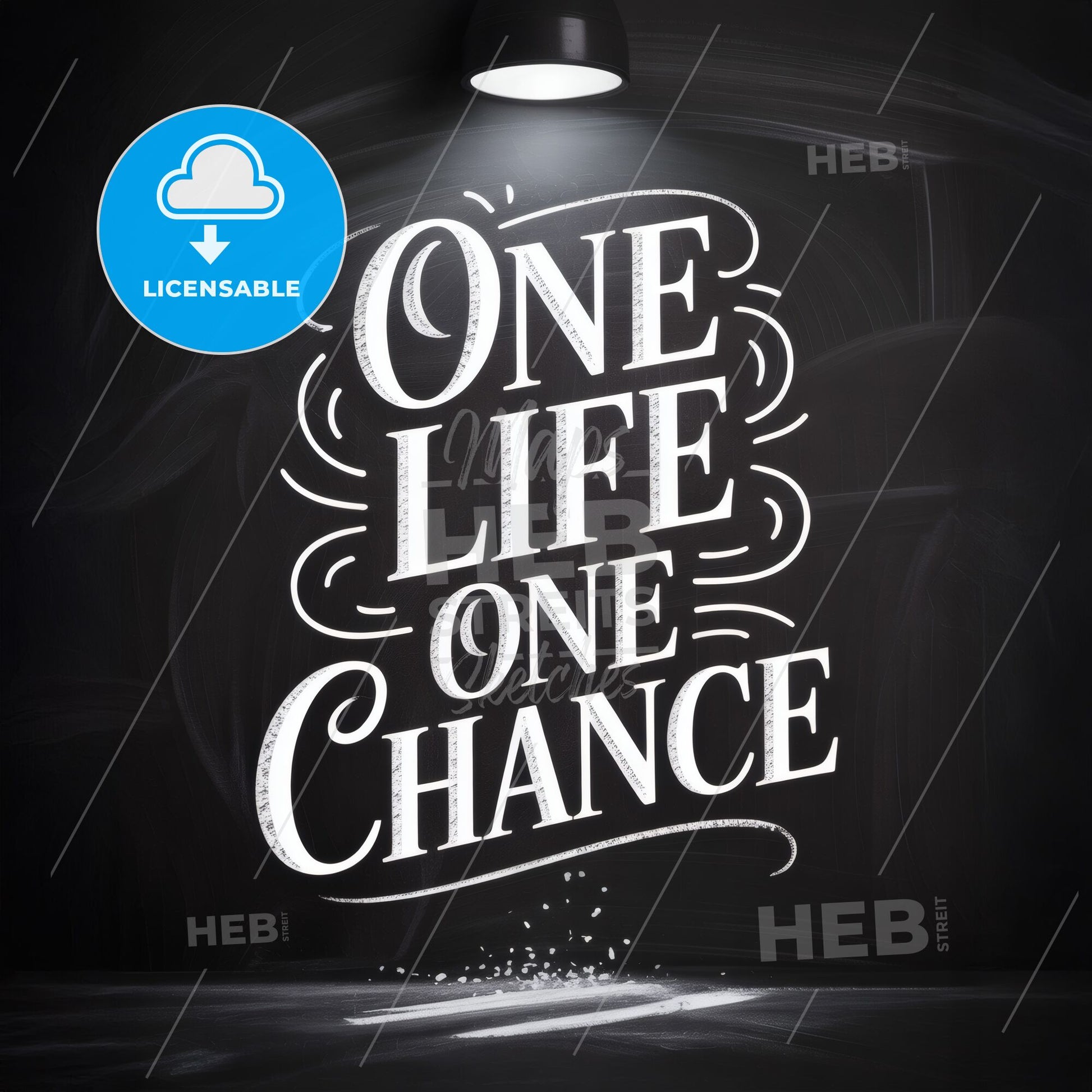 One Life, One Chance: Inspirational Quote on a Chalkboard Background Illuminated by a Spotlight.