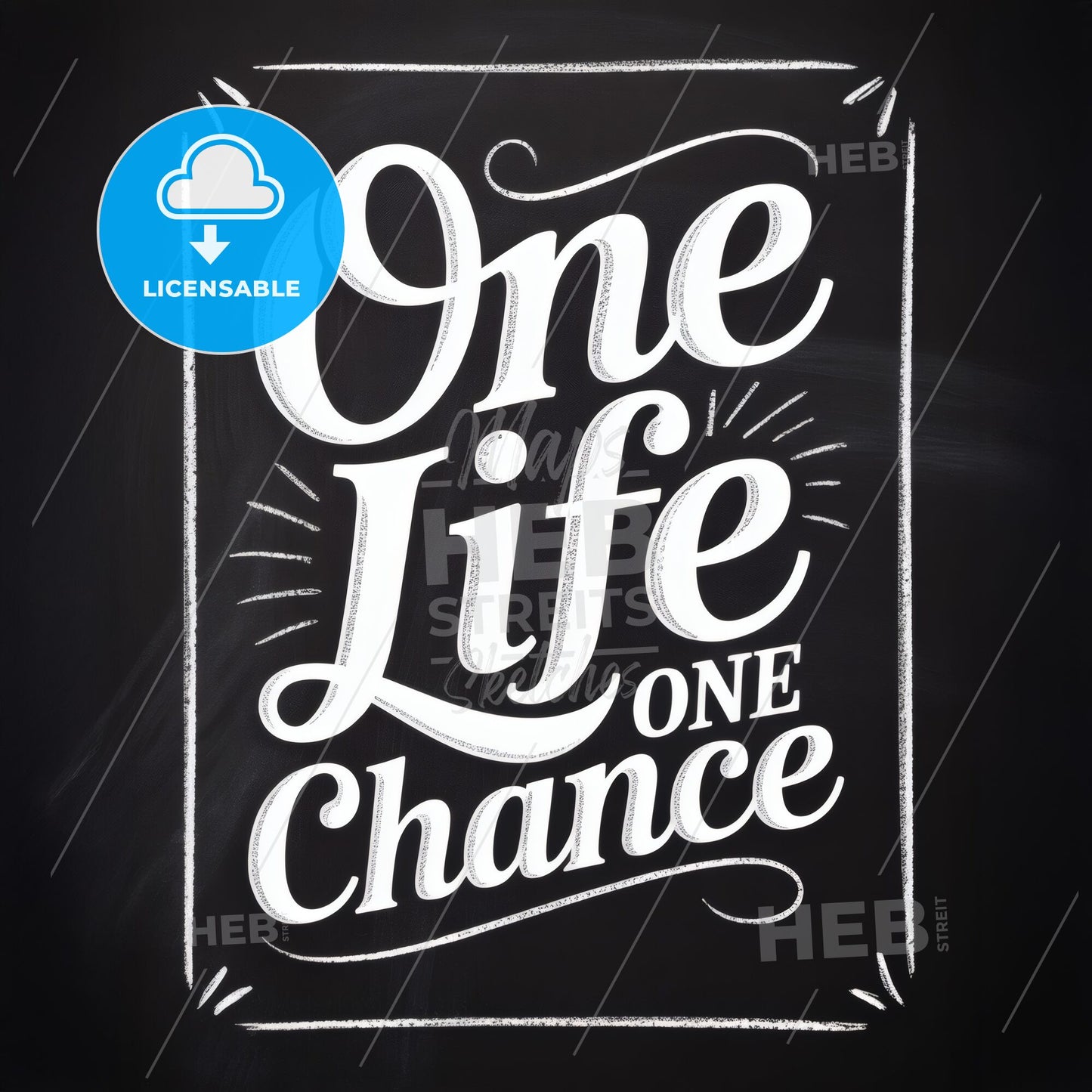 One Life, One Chance: Inspirational Quote on Chalkboard Background for Motivation and Encouragement.