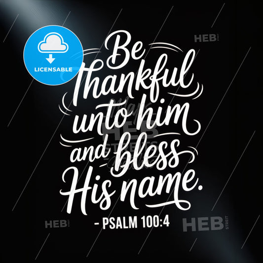 Uplifting Typography of Gratitude Inspired by Psalm 100:4 on a Black Background.