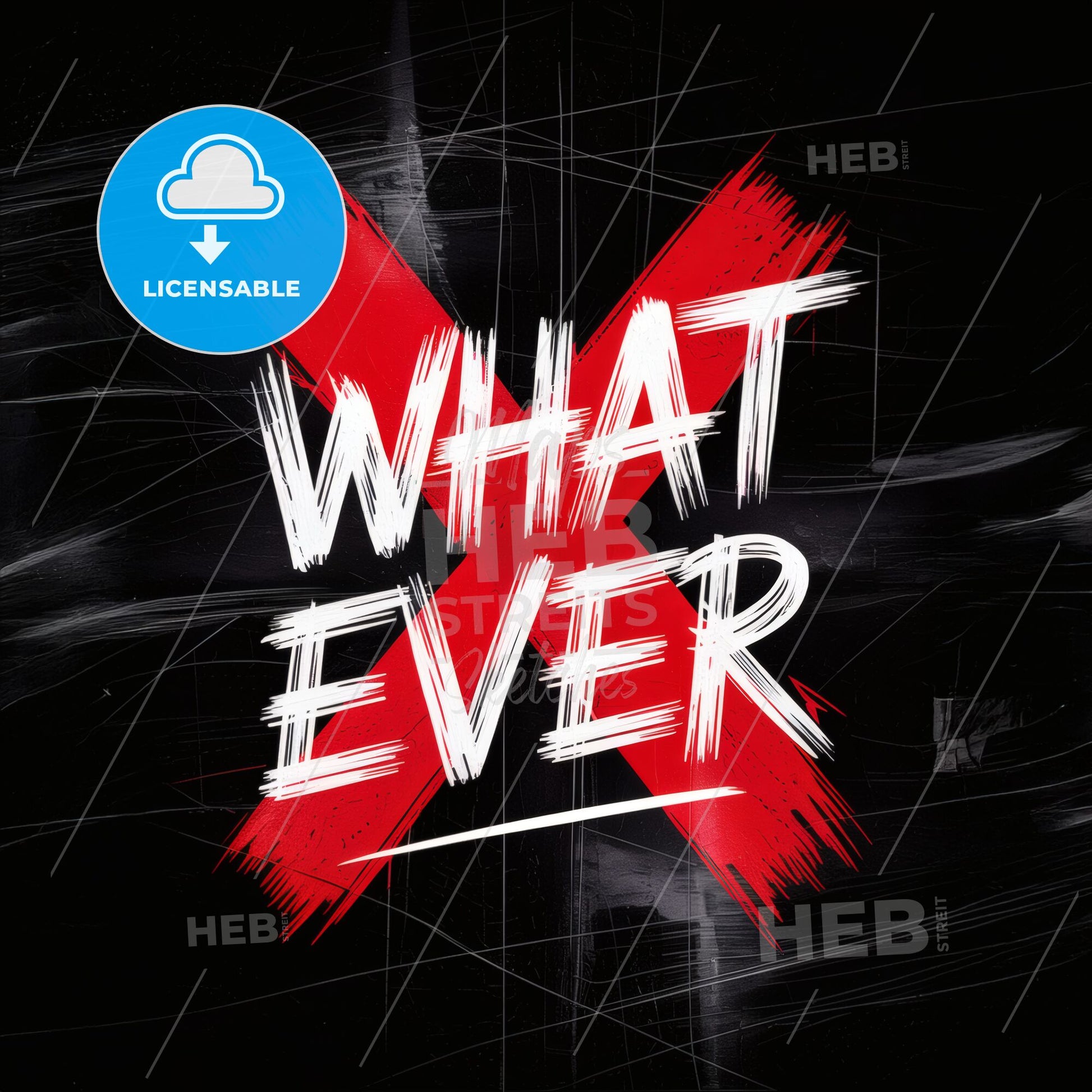 Urban Distress: Bold 'WHAT EVER' Statement Art in White and Red Brushstroke Design