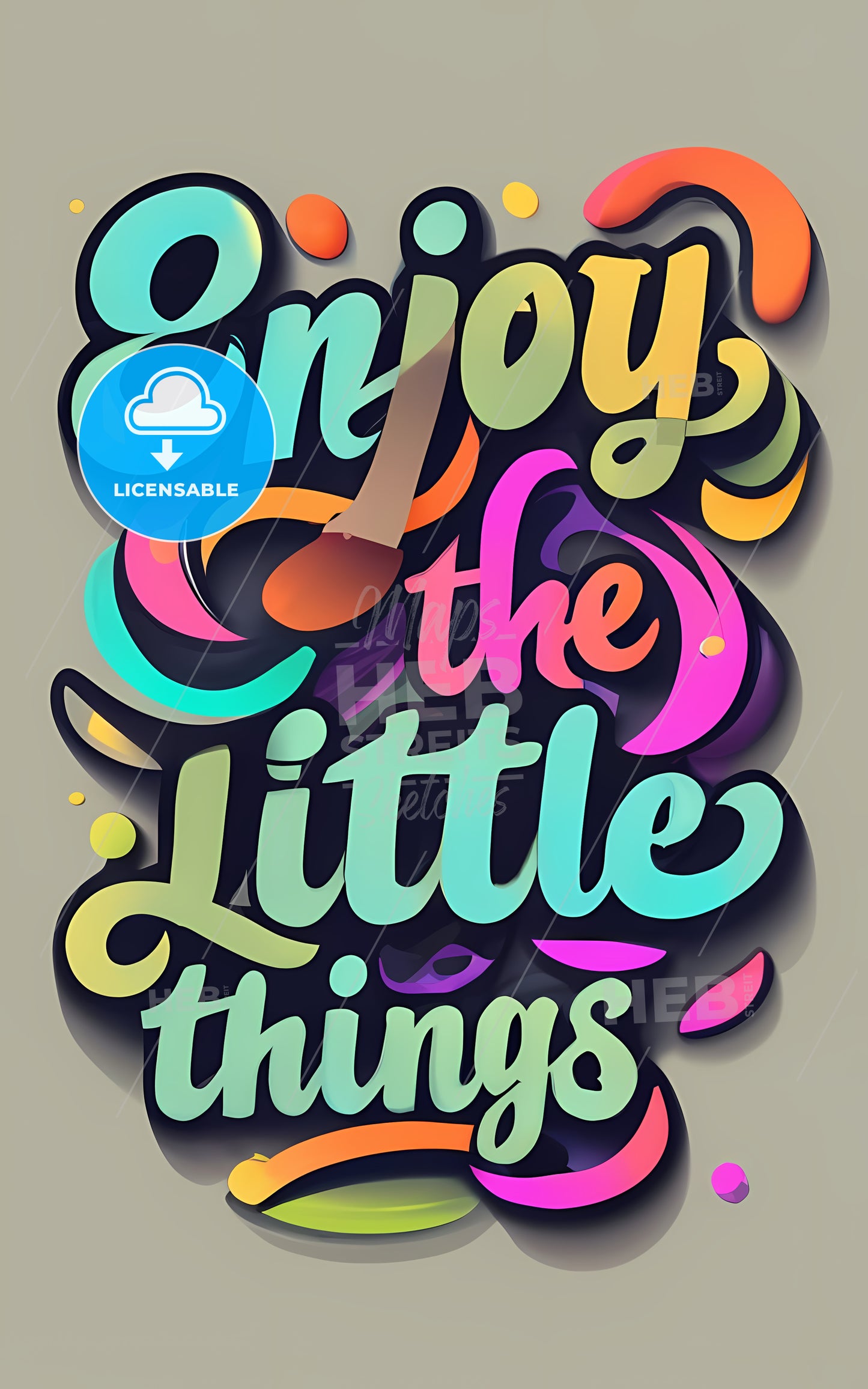 Enjoy The Little Things - A Colorful Text With A Brush