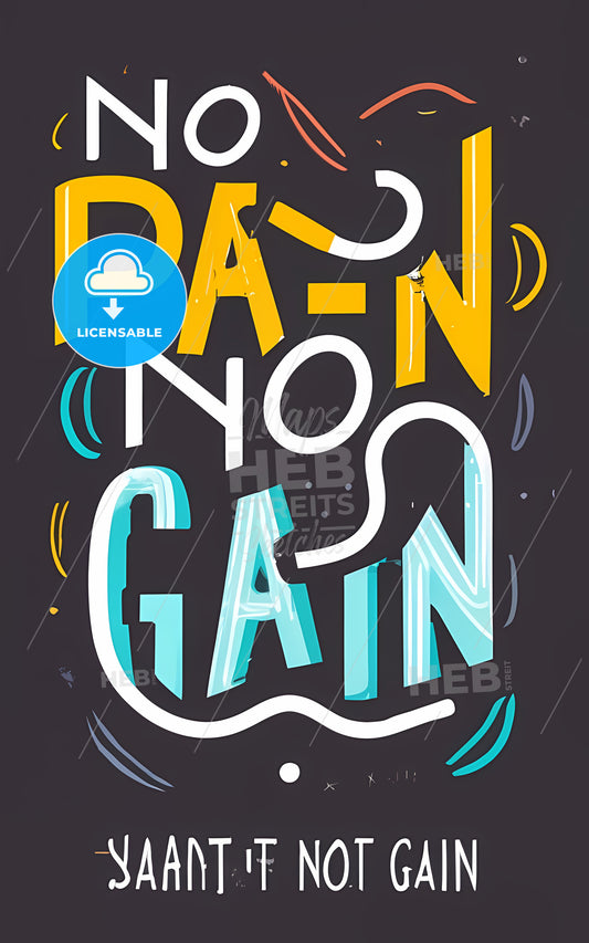 No Pain, No Gain. - A Sign With Colorful Text