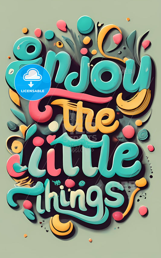 Enjoy The Little Things - A Colorful Text On A Wall