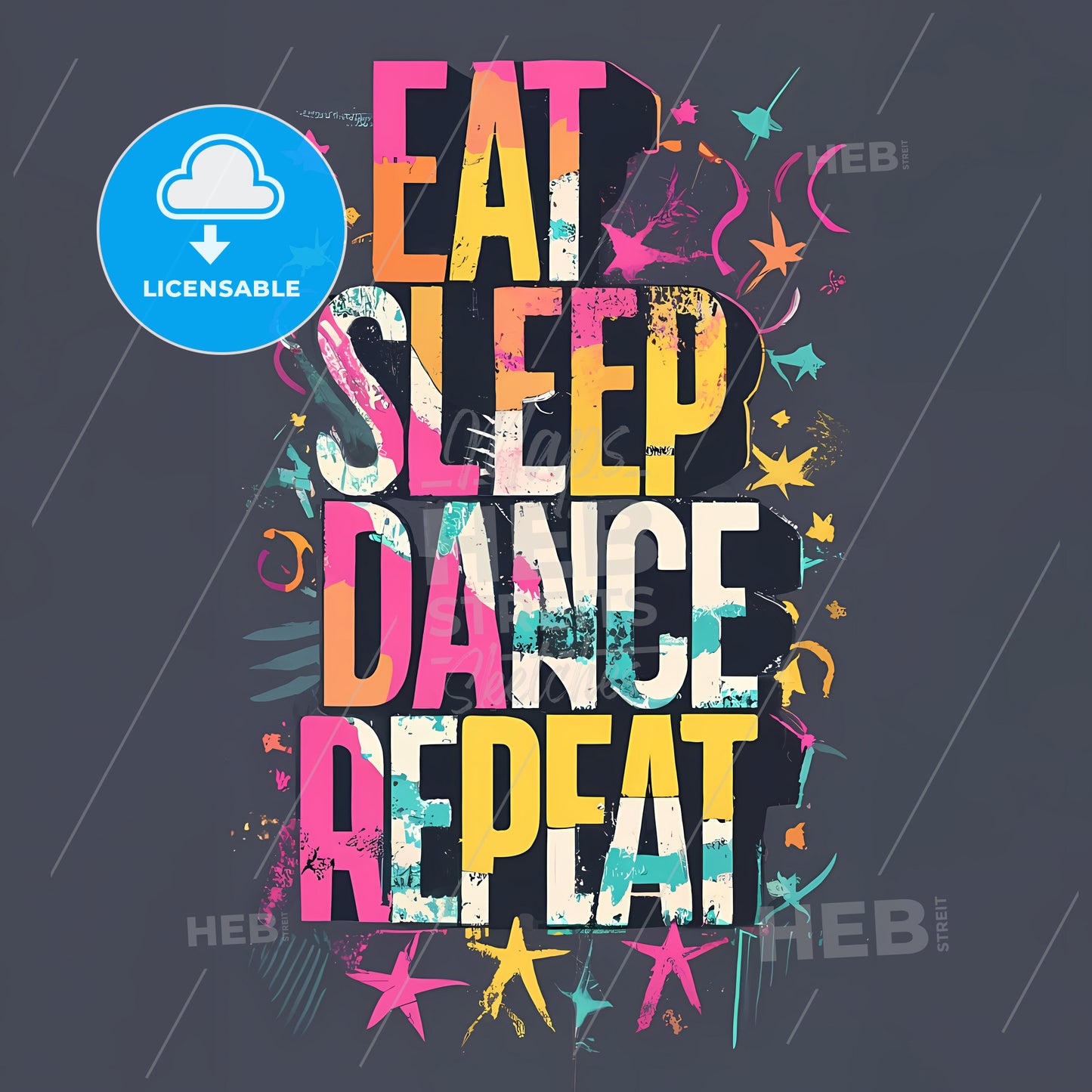 Eat, Sleep, Dance, Repeat - A Colorful Text On A Black Background