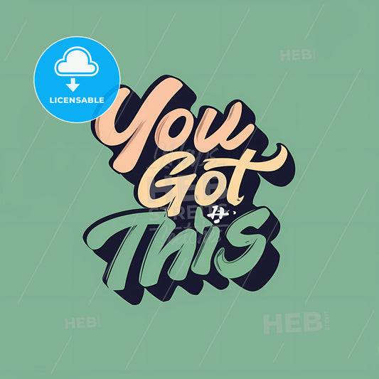You Got This - A Green Background With Words