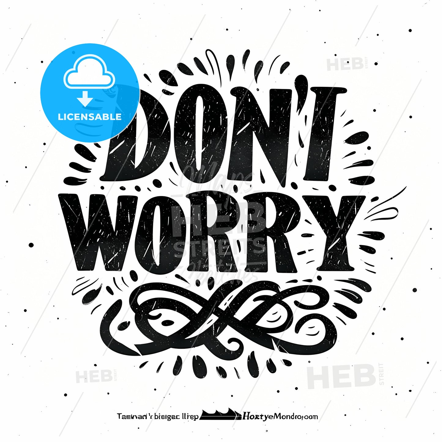 Don't Worry, A Black And White Sign With Text