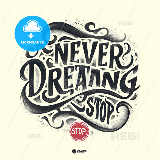Never Stop Dreaming, A Black And White Graphic Design