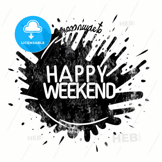 Happy Weekend, A Black Ink Blot With White Text