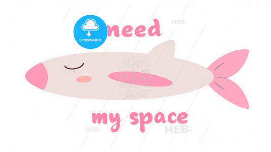 Cute Spaceship With Big Letters I Need My Space Vector Art - A Cartoon Of A Fish