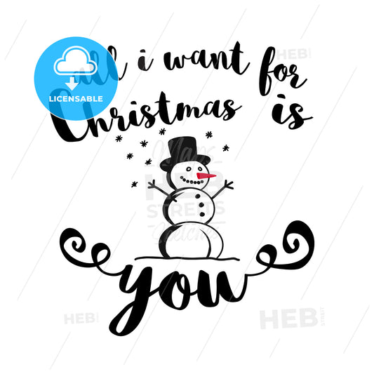 All I Want for Christmas is You Quote with Snowman – instant download