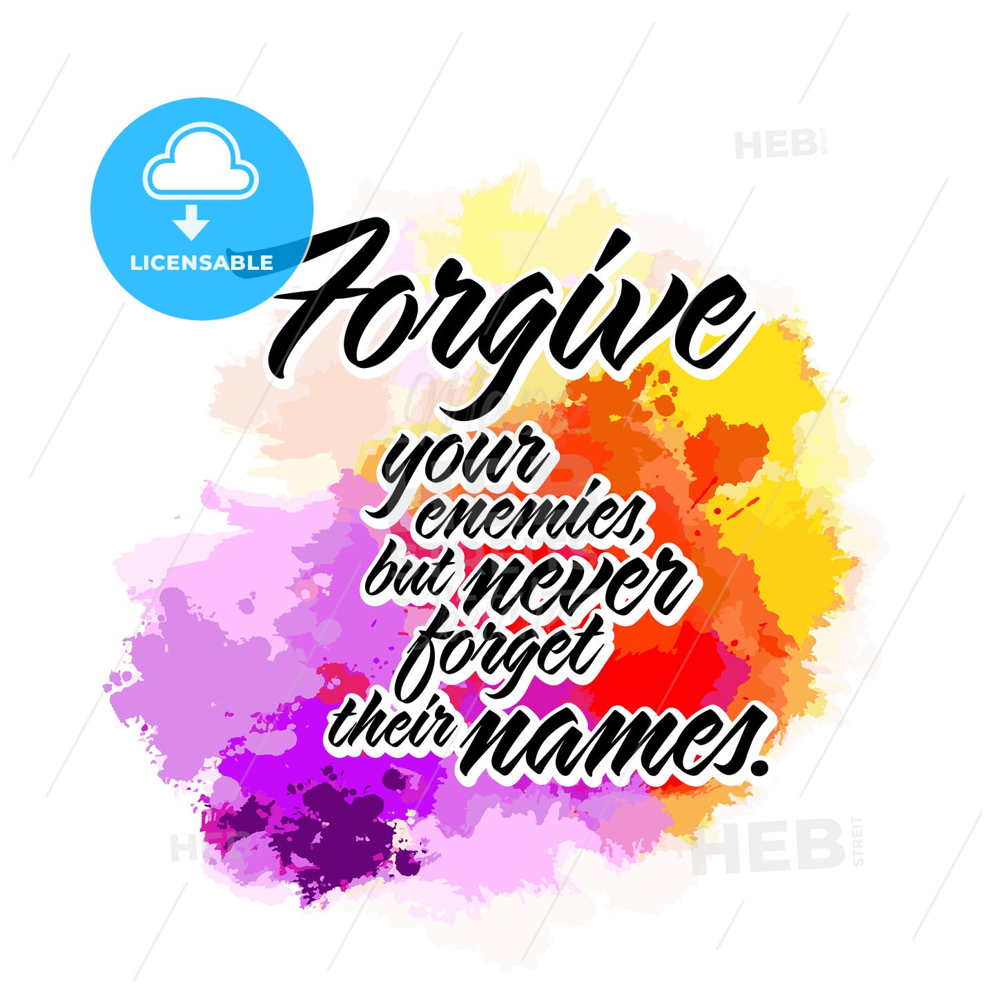 Forgive Your Enemies, But Never Forget Their Names.. Lettering Design