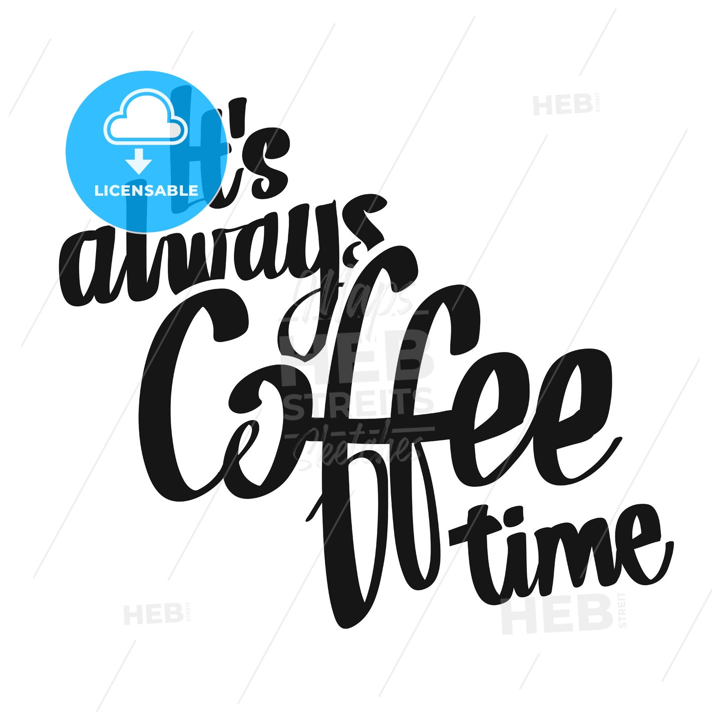 It’s Always Coffee Time handwritten lettering – instant download