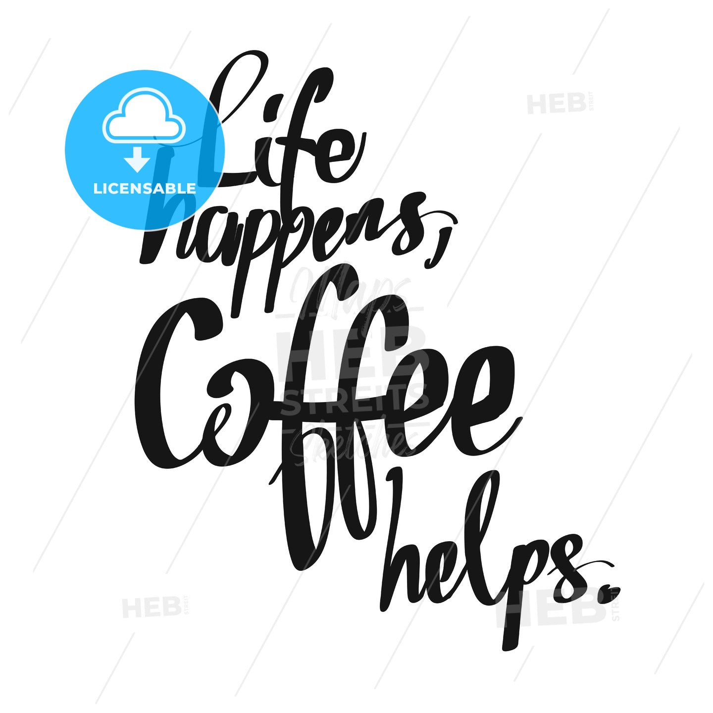 Life Happens. Coffee Helps. handwritten lettering – instant download