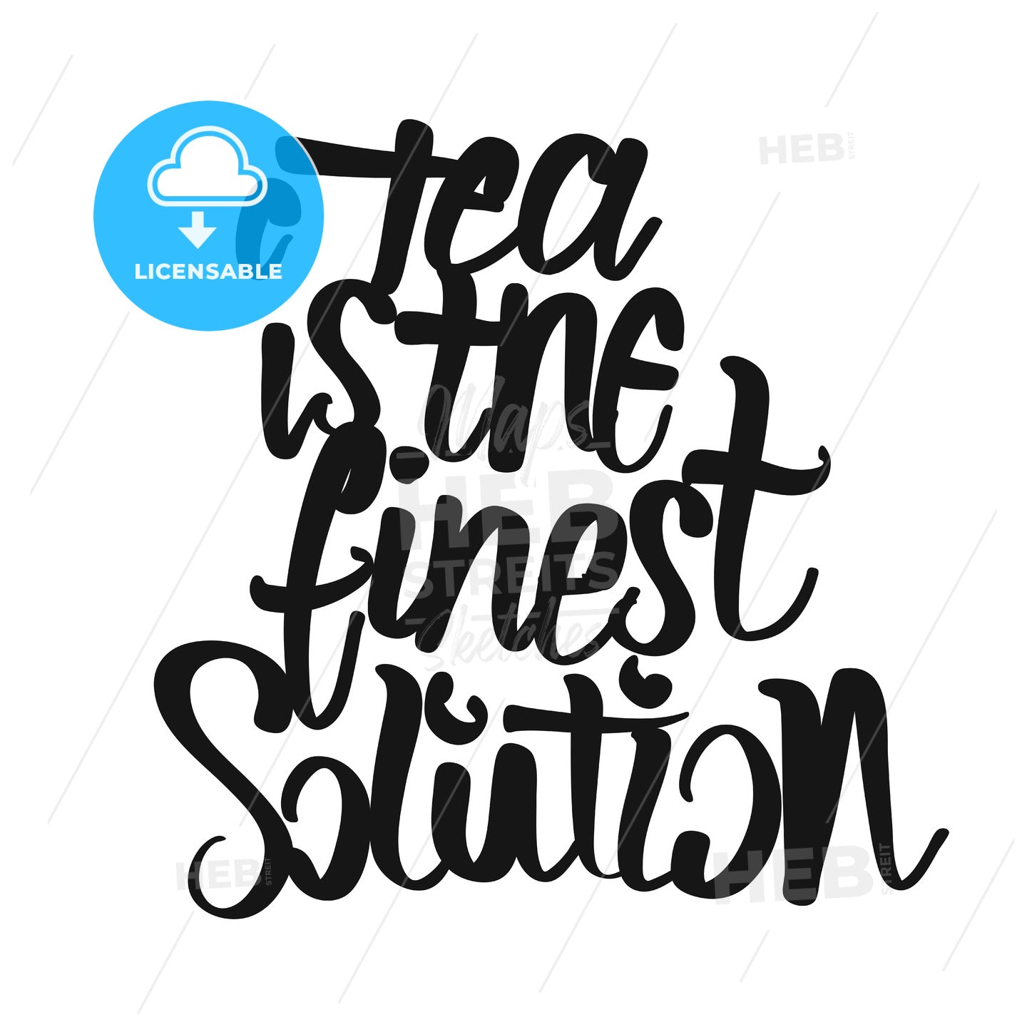 Tea Is The Fines Solution handwritten lettering – instant download