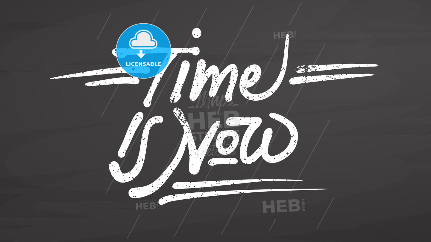 Time is now quote on chalkboard – instant download
