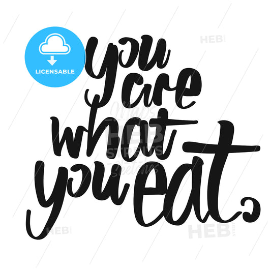 You Are What You Eat handwritten lettering – instant download