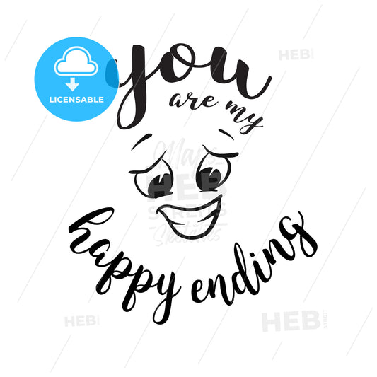 You are my happy ending Quote around smiling Face – instant download