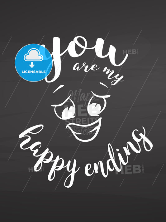 You are my happy ending on chalkboard – instant download