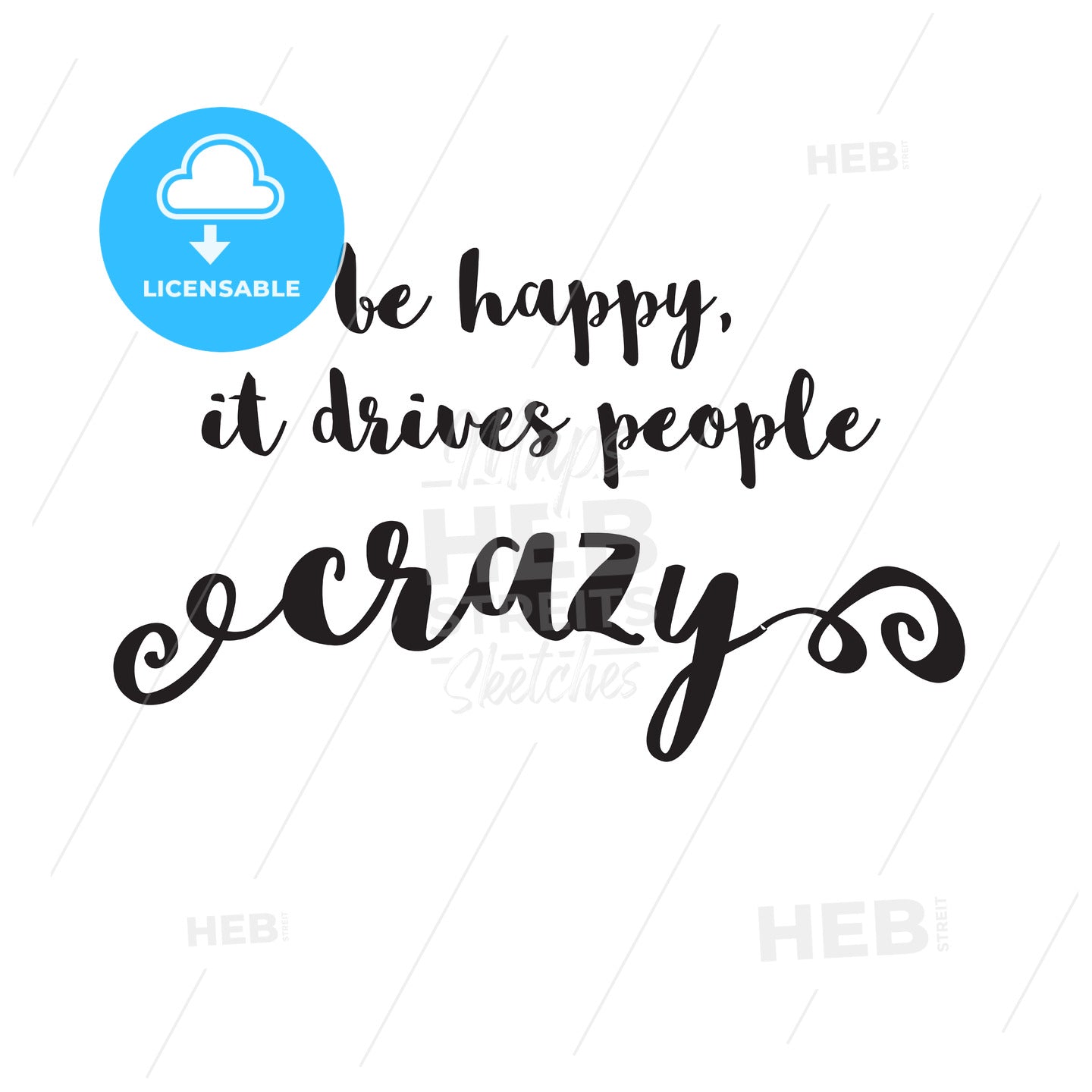 be happy, it drives people crazy quote – instant download
